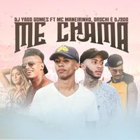 MC Maneirinho & Yago Gomes - Me Chama (feat. Orochi & DJ 900)