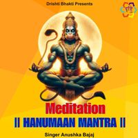 Anushka Bajaj - Meditation Hanumaan Mantra