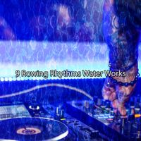 Ibiza Fitness Music Workout - 9 Rowing Rhythms Water Works