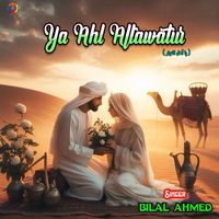Bilal Ahmed - Ya Ahl Altawatur