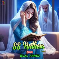 Bilal Ahmed - SS Anthem