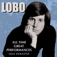 Lobo - All Greatest Performances (2024 Remaster)