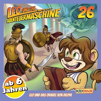 Leo und die Abenteuermaschine - Folge 26: Das Orakel von Delphi (Version ab 6 Jahren)