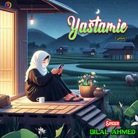 Bilal Ahmed - Yastamie
