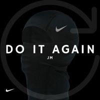 JM - Do it again (Explicit)