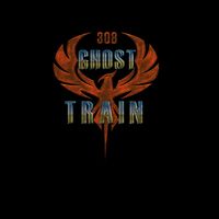 308 GHOST TRAIN - My Loves Lost