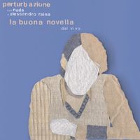 Perturbazione - La Buona Novella (Live)