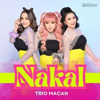 Trio Macan - Nakal