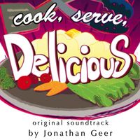Jonathan Geer - Cook, Serve, Delicious! (Original Soundtrack)