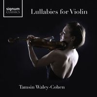 Tamsin Waley-Cohen - Tamsin Waley-Cohen: Lullabies for Violin