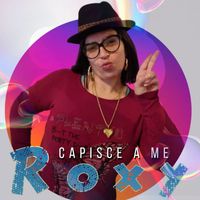 Roxy - Capisce A Me