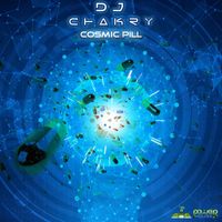 DJ Chakry - Cosmic Pill