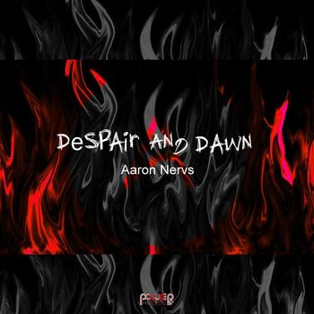 Aaron Nervs - Despair And Dawn
