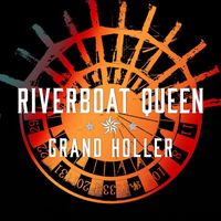 Grand Holler - Riverboat Queen