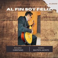 Mario Bautista Jacinto - Al Fin Soy Feliz