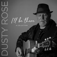 Dusty Rose - I'll Be There