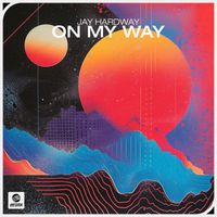 Jay Hardway - On My Way