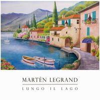 Martèn LeGrand - Lungo Il Lago