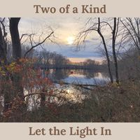 Two of a Kind - Let the Light In