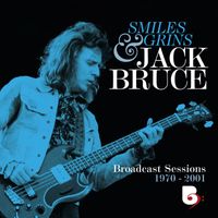 Jack Bruce - Smiles And Grins: Broadcast Sessions, 1970-2001
