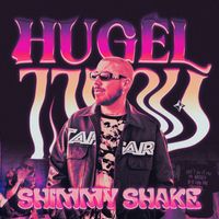 HUGEL - Shimmy Shake