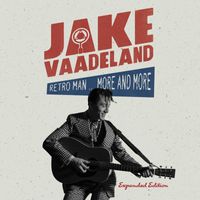 Jake Vaadeland - Retro Man...More And More (Expanded Edition)