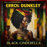 Errol Dunkley - Black Cinderella (Re-Recorded)