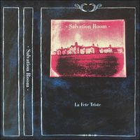 La Fete Triste - Salvation Room