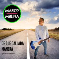 Marco Molina - De Qué Callada Manera