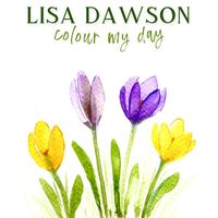 Lisa Dawson - Colour My Day