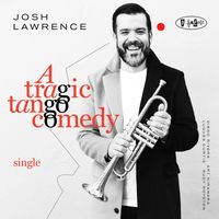 Josh Lawrence - A Tragic Tango Comedy