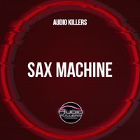 Audio Killers - Sax Machine