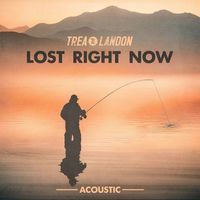 Trea Landon - Lost Right Now (Acoustic)