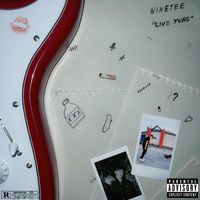 Ninetee - "Live Yung" (Explicit)