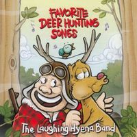 The Laughing Hyena Band - Favorite Deer Hunting Songs