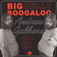 Andrew Gabbard - Big Belly Boogaloo