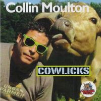 Collin Moulton - Cowlicks