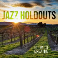 Jazz Holdouts - Room to Breathe