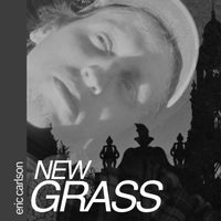 Eric Carlson - New Grass
