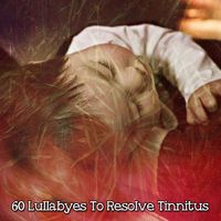 Relaxing Music Therapy - 60 Lullabyes To Resolve Tinnitus