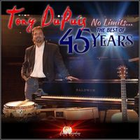 TonyDupuis - 45 years the best of Tony DuPuis (Full Length CD)