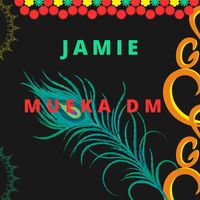 Jamie - Mueka DM