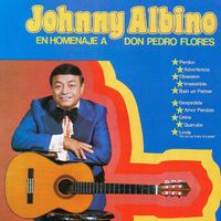 Johnny Albino - En Homenaje a Don Pedro Flores