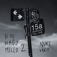 Nuke & NCO - Si Me Hago Millo 2