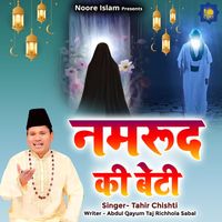 Tahir Chishti - Namrud Ki Beti