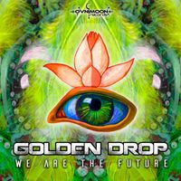 Golden Drop - We Are The Future