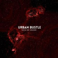 Nick de Grand - Urban Bustle