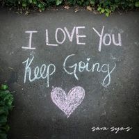 Sara Syms - I Love You, Keep Going