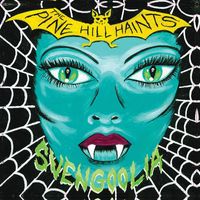 The Pine Hill Haints - Svengoolia