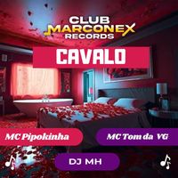 MC Tom da VG, MC Pipokinha & DJ MH - Cavalo (Explicit)